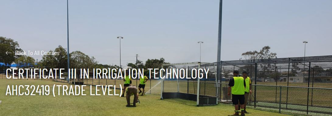 Certificate III in Irrigation Technology AHC32422 - QLD
